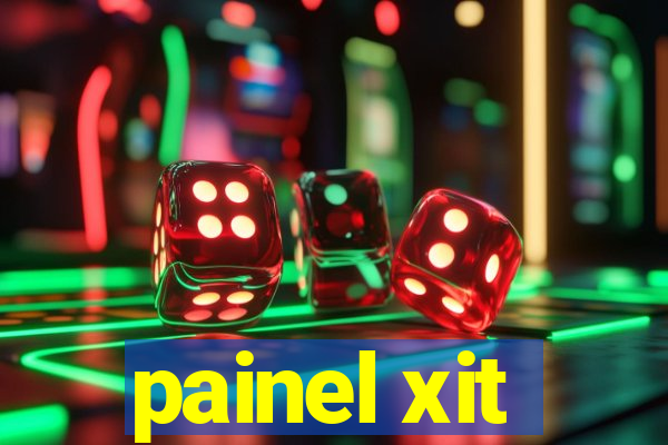 painel xit